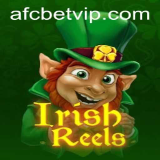 Exploring the Exciting World of IrishReels with AFCBet