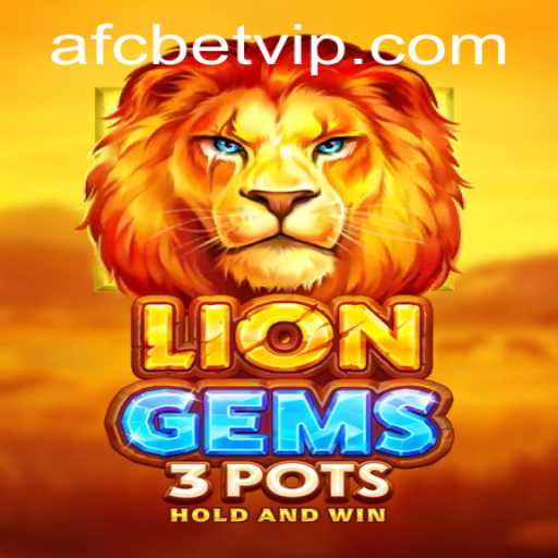 Explore the Thrills of LionGems3pots: The Ultimate Gaming Experience with AFCBet